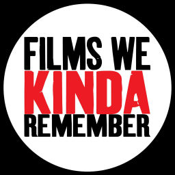 Podcast thumbnail for Films We Kinda Remember