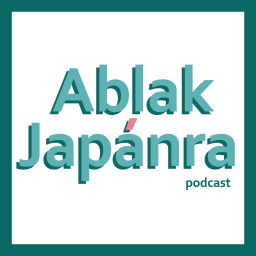 Podcast thumbnail for Ablak Japánra