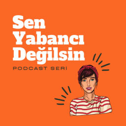 Podcast thumbnail for Sen Yabancı Değilsin