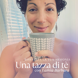 Podcast thumbnail for Una Tazza di Tè | con Lamia Barbara