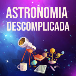 Podcast thumbnail for Astronomia Descomplicada