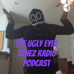 Podcast thumbnail for THE UGLY EYEZ JONEZ RADIO PODCAST