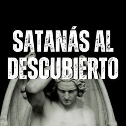 Podcast thumbnail for Satanás Al Descubierto