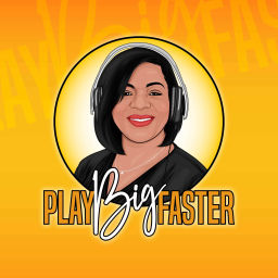 Podcast thumbnail for Play Big Faster Podcast