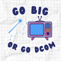 Podcast thumbnail for Go Big or Go DCOM