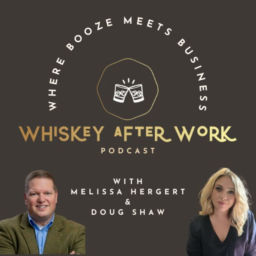 Podcast thumbnail for Whiskey After Work - "Where booze meets business"