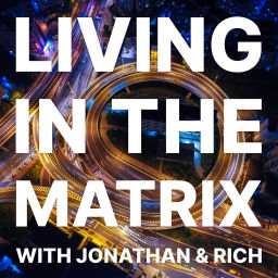 Podcast thumbnail for Living in the Matrix