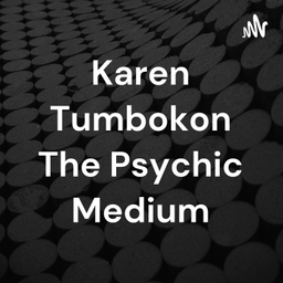 Podcast thumbnail for Karen Tumbokon The Psychic Medium