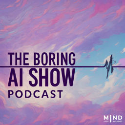 Podcast thumbnail for The Boring AI Show