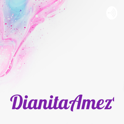 Podcast thumbnail for DianitaAmezRey