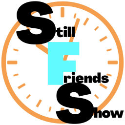 Podcast thumbnail for Still Friends Show