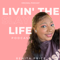 Podcast thumbnail for Livin' The Slayed Life