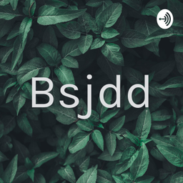 Podcast thumbnail for Bsjdd