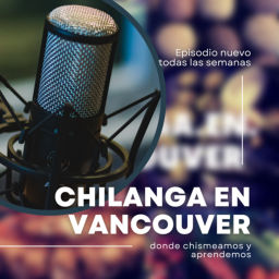 Podcast thumbnail for Chilanga en Vancouver
