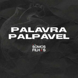 Podcast thumbnail for Palavra Palpável