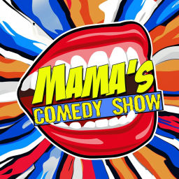 Podcast thumbnail for Mama's Comedy Show