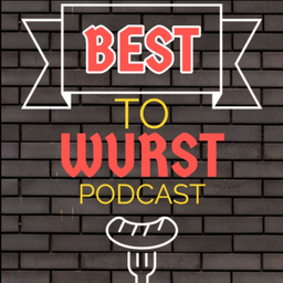 Podcast thumbnail for Best to Wurst Podcast