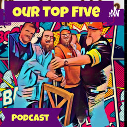 Podcast thumbnail for Our Top Five