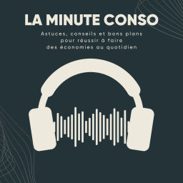Podcast thumbnail for La minute conso