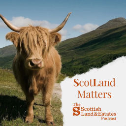 Podcast thumbnail for ScotLand Matters: The Scottish Land and Estates Podcast