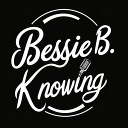 Podcast thumbnail for Bessie B. Knowing