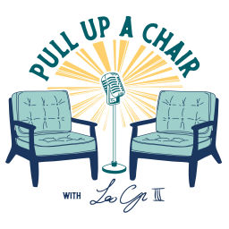 Podcast thumbnail for Pull Up A Chair with Leo Cummings III