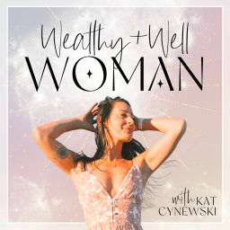 Podcast thumbnail for Wealthy & Well Woman