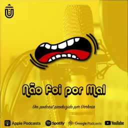 Podcast thumbnail for Não foi por Mal