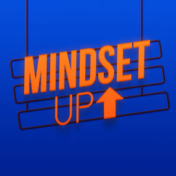 Podcast thumbnail for Mindset Up