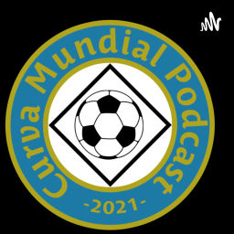 Podcast thumbnail for CURVA MUNDIAL
