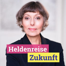 Podcast thumbnail for HELDENREISE ZUKUNFT – mit Wissen, Mut und Zuversicht, Wandel und nachhaltige Transformation zum Leben bringen.
