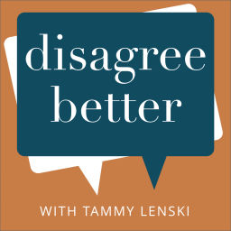 Podcast thumbnail for Disagree better