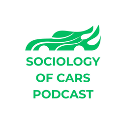 Podcast thumbnail for Sociology of Cars Podcast
