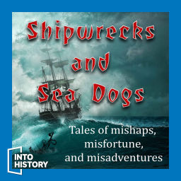 Podcast thumbnail for Shipwrecks and Sea Dogs