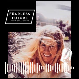 Podcast thumbnail for Fearless Future w/ Catherine McCourt