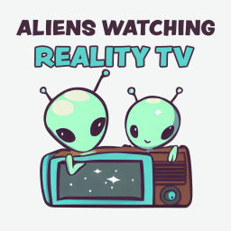 Podcast thumbnail for Aliens Watching Reality TV