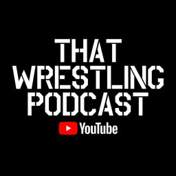 Podcast thumbnail for That Wrestling Podcast