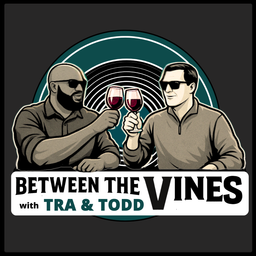 Podcast thumbnail for Between the Vines with Tra & Todd
