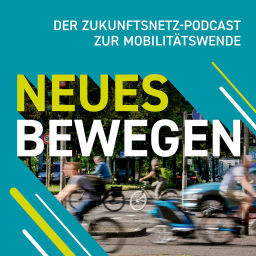 Podcast thumbnail for NEUES BEWEGEN – Der Zukunftsnetz-Podcast zur Mobilitätswende