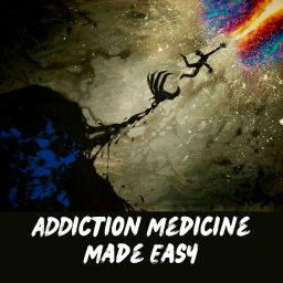 Podcast thumbnail for Addiction Medicine Made Easy | Fighting back against addiction
