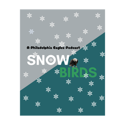 Podcast thumbnail for SnowBirds - A Philadelphia Eagles Podcast