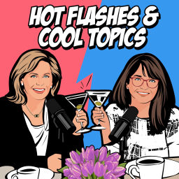 Podcast thumbnail for HOT FLASHES & COOL TOPICS