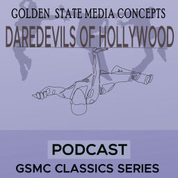 Podcast thumbnail for GSMC Classics: Daredevils of Hollywood