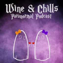 Podcast thumbnail for Wine and Chills Paranormal Podcast