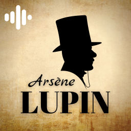 Podcast thumbnail for Arsène Lupin