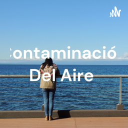 Podcast thumbnail for Contaminación Del Aire