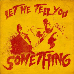 Podcast thumbnail for Let Me Tell You Something!