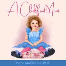 Podcast thumbnail for A Clubfoot Mom