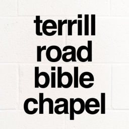 Podcast thumbnail for Terrill Road Bible Chapel