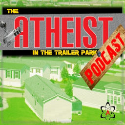 Podcast thumbnail for The Atheist in the Trailer Park